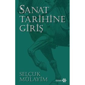 Sanat Tarihine Giriş - Selçuk Mülayim