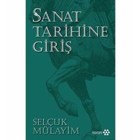 Sanat Tarihine Giriş - Selçuk Mülayim