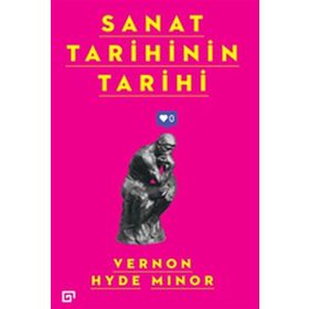 Sanat Tarihinin Tarihi - Koç Üniversitesi Yayınları