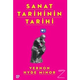 SANAT TARIHININ TARIHI - VERNON HYDE MINOR