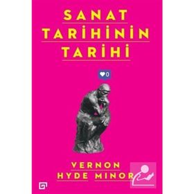 SANAT TARIHININ TARIHI - VERNON HYDE MINOR