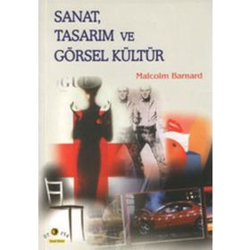 SANAT, TASARIM VE GÖRSEL KÜLTÜR - MALCOLM BARNARD
