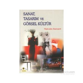 SANAT, TASARIM VE GÖRSEL KÜLTÜR - MALCOLM BARNARD