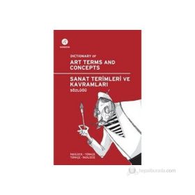 SANAT TERIMLERI VE KAVRAMLARI SÖZLÜĞÜ DICTIONARY OF ART TERMS AND CONCEPTS - GENEL