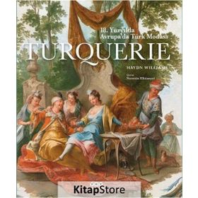 Sanat Turquerie - 18. Yüzyılda Avrupa’da Türk Modası - Haydn Williams