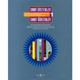 Sanat Üretenler - Sanat Öğretenler 1 - Art Educators Art Creators