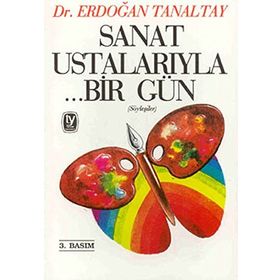 SANAT USTALARIYLA ...BIR GÜN - ERDOĞAN TANALTAY