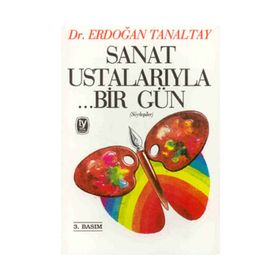 SANAT USTALARIYLA ...BIR GÜN - ERDOĞAN TANALTAY