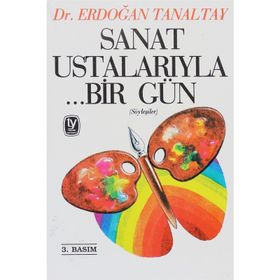 SANAT USTALARIYLA ...BIR GÜN - ERDOĞAN TANALTAY
