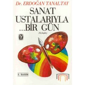 SANAT USTALARIYLA ...BIR GÜN - ERDOĞAN TANALTAY