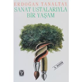SANAT USTALARIYLA BIR YAŞAM - ERDOĞAN TANALTAY