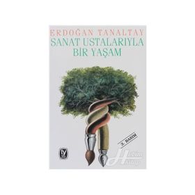 SANAT USTALARIYLA BIR YAŞAM - ERDOĞAN TANALTAY