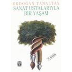 SANAT USTALARIYLA BIR YAŞAM - ERDOĞAN TANALTAY