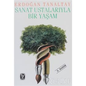 SANAT USTALARIYLA BIR YAŞAM - ERDOĞAN TANALTAY