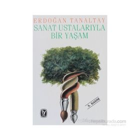 SANAT USTALARIYLA BIR YAŞAM - ERDOĞAN TANALTAY