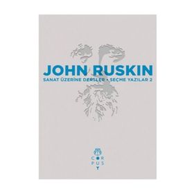 Sanat Üzerine Dersler - John Ruskin