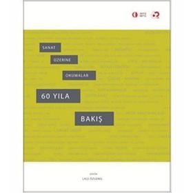 Sanat Üzerine Okumalar - 60 Yıla Bakış - kollektif