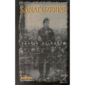 SANAT ÜZERİNE - TEVFIK EL-HAKIM