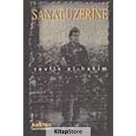 SANAT ÜZERİNE - TEVFIK EL-HAKIM