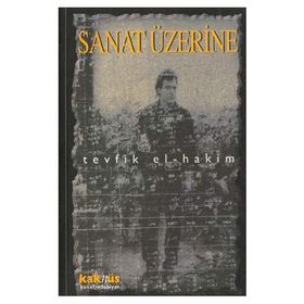 SANAT ÜZERİNE - TEVFIK EL-HAKIM