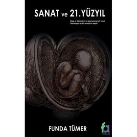 Sanat ve 21. Yüzyıl - Funda Tümer