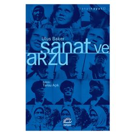 Sanat ve Arzu - Ulus Baker