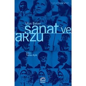 Sanat ve Arzu - Ulus Baker