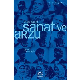 Sanat ve Arzu - Ulus Baker