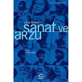 Sanat ve Arzu - Ulus Baker