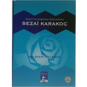 Sanat ve Düşünce Dünyasında Sezai Karakoç - Şakir Diclehan