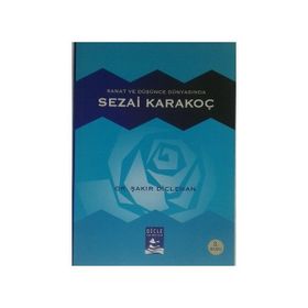 Sanat ve Düşünce Dünyasında Sezai Karakoç - Şakir Diclehan
