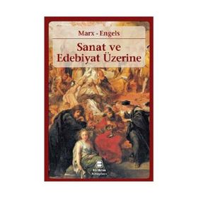 Sanat ve Edebiyat Üzerine - k marx Friedrich Engels