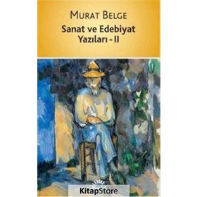 Sanat Ve Edebiyat Yazıları 2 - Murat Belge