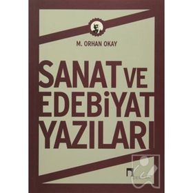 Sanat ve Edebiyat Yazıları - M. Orhan Okay