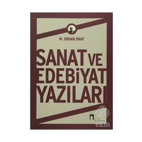 Sanat ve Edebiyat Yazıları - M. Orhan Okay