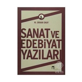 Sanat ve Edebiyat Yazıları - M. Orhan Okay