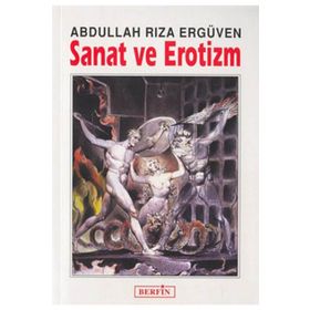 SANAT VE EROTIZM - ABDULLAH RIZA ERGÜVEN