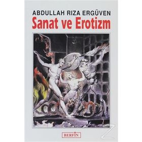 SANAT VE EROTIZM - ABDULLAH RIZA ERGÜVEN