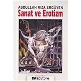 SANAT VE EROTIZM - ABDULLAH RIZA ERGÜVEN