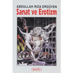 SANAT VE EROTIZM - ABDULLAH RIZA ERGÜVEN