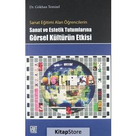 SANAT VE ESTETIK TUTUMLARINA GÖRSEL KÜLTÜRÜN ETKISI - GÖKHAN TEMIZEL