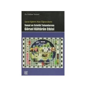 SANAT VE ESTETIK TUTUMLARINA GÖRSEL KÜLTÜRÜN ETKISI - GÖKHAN TEMIZEL