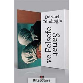 SANAT VE FELSEFE - DÜCANE CÜNDİOĞLU