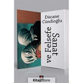SANAT VE FELSEFE - DÜCANE CÜNDİOĞLU