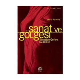 Sanat ve Gölgesi - Mario Perniola