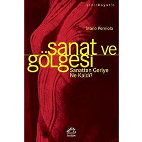 Sanat ve Gölgesi - Mario Perniola