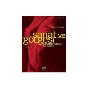 Sanat ve Gölgesi - Sanattan Geriye Ne Kaldı? - Mario Perniola