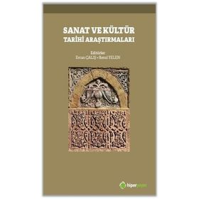 Sanat ve Kültür Tarihi Araştırmaları - Ercan Çalış