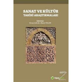 Sanat ve Kültür Tarihi Araştırmaları - Ercan Çalış