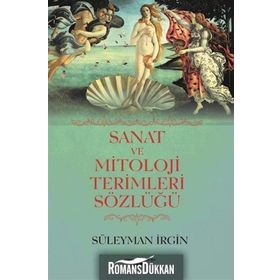 Sanat ve Mitoloji Terimleri Sözlüğü - Süleyman İrgin